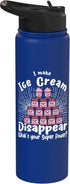 Ice Cream Lover Themed Gifts Accessories & Stuff I Make Ice Cream Disappear Superpower for Ice Cream Lovers Stainless Steel