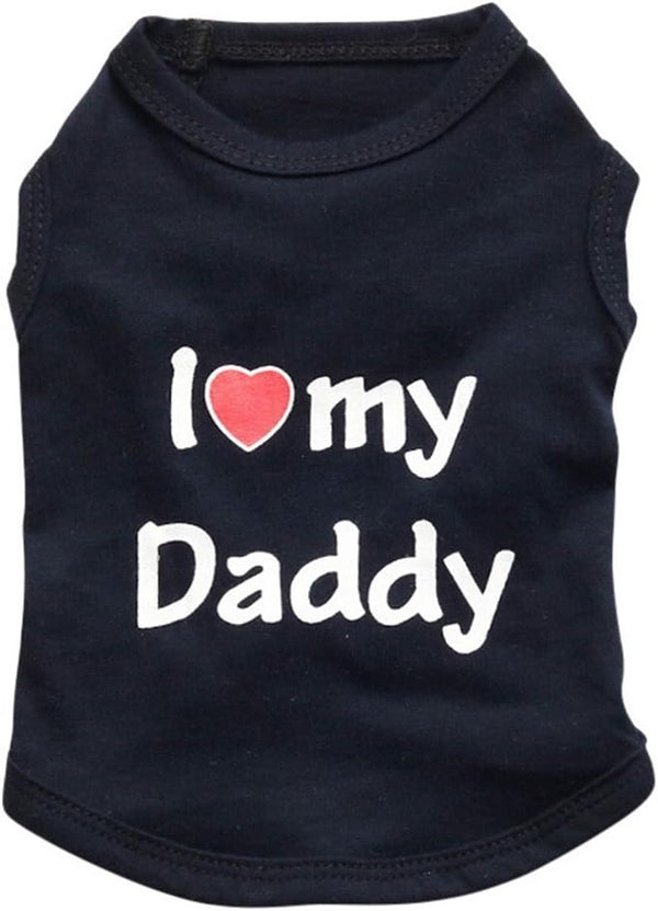 Pet Dog T-Shirt I Love My Daddy Mommy Vest Gift Costume Clothes for Small Puppy Cat Kitten Yorkshire Chihuahua Poodle