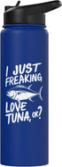 Tuna Fish Tuna Lovers I Just Freaking Love Tuna Ok Stainless Steel Insulated Water Bottle