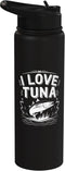 Tuna Fishing Gear & Tuna Fishing Accessories Funny Tuna Fishing I Love Tuna, Tuna Fish Fisherman Dad Stainless Steel