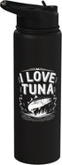 Tuna Fishing Gear & Tuna Fishing Accessories Funny Tuna Fishing I Love Tuna, Tuna Fish Fisherman Dad Stainless Steel
