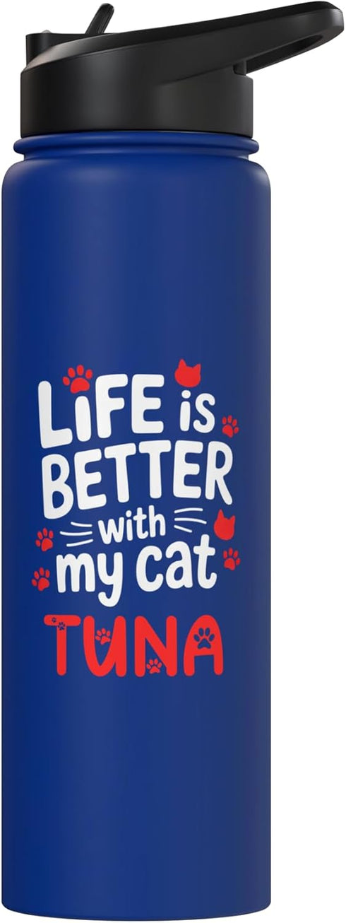 Tuna Cat Name GIfts Cat Name Tuna Life Is Better With My Cat Tuna Stainless Steel Insulated Water Bottle