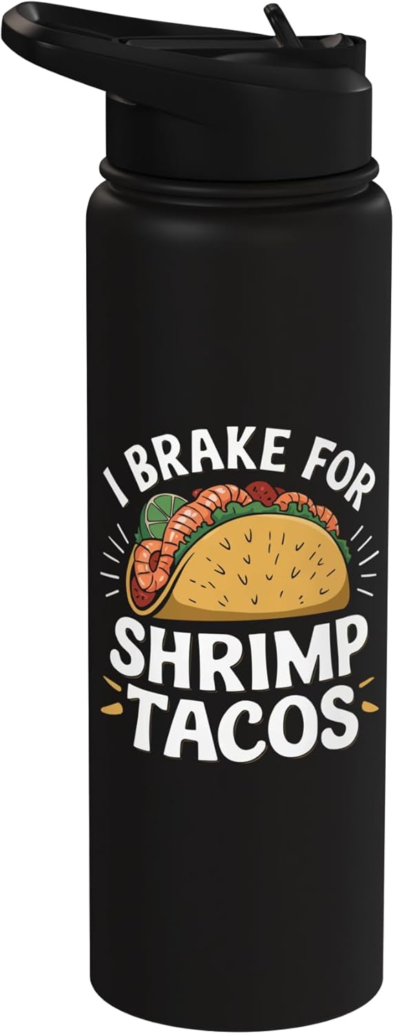 Shrimp Tacos Mexican Food SteMi Apparel Shrimp Tacos Mexican Food Mexico Cuisine Foodie Stainless Steel Insulated Water Bottle