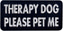 Therapy Dog Please Pet Me Service Dog Morale Tactical Patch for Vest/Harnesses