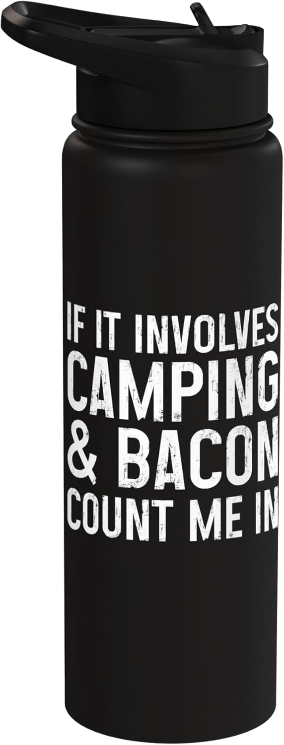 We Love Camping If It Involves Camping And Bacon Count Me In Funny Camper Stainless