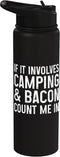 We Love Camping If It Involves Camping And Bacon Count Me In Funny Camper Stainless