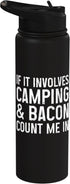 We Love Camping If It Involves Camping And Bacon Count Me In Funny Camper Stainless