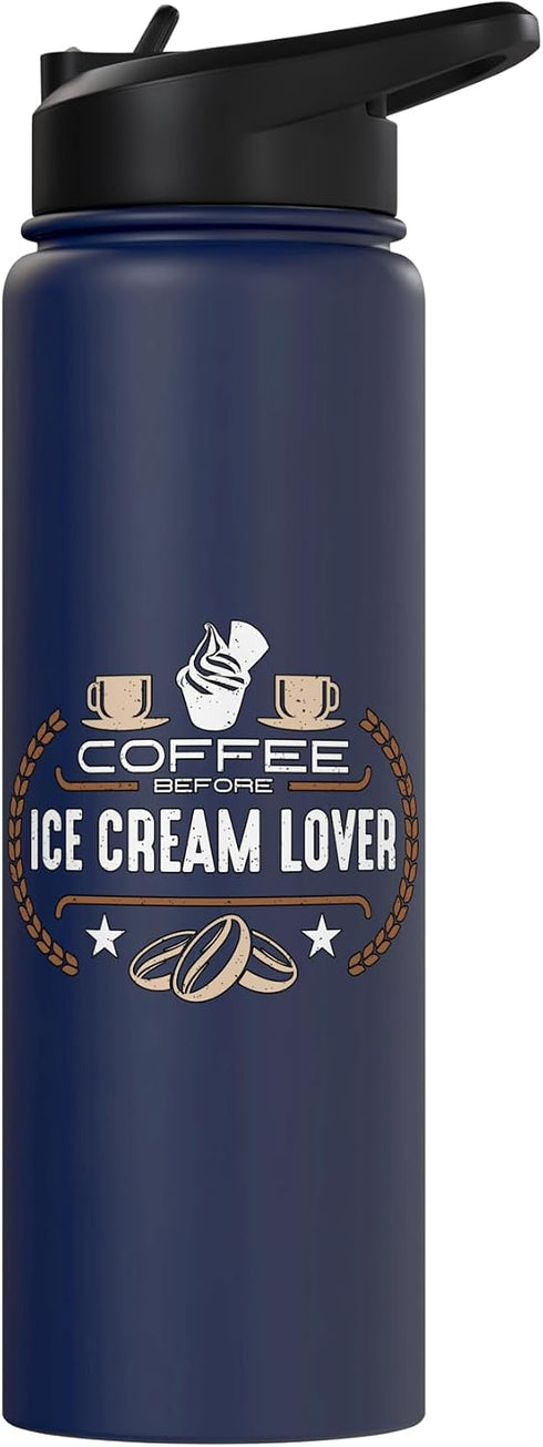 Ice Cream Lover Designs for Ice Cream Lovers Frozen Coffee Before Fruits Coffee Lover Ice Cream Lover Stainless Steel