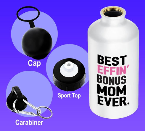 Gifts for Stepmom - Best Effin' Bonus Mom Ever Aluminum Water Bottle with Cap & Sport Top