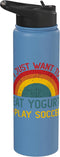 Retro Yogurt Lover Who also Play Soccer Funny I just want to eat yogurt and Play Soccer Christmas Stainless