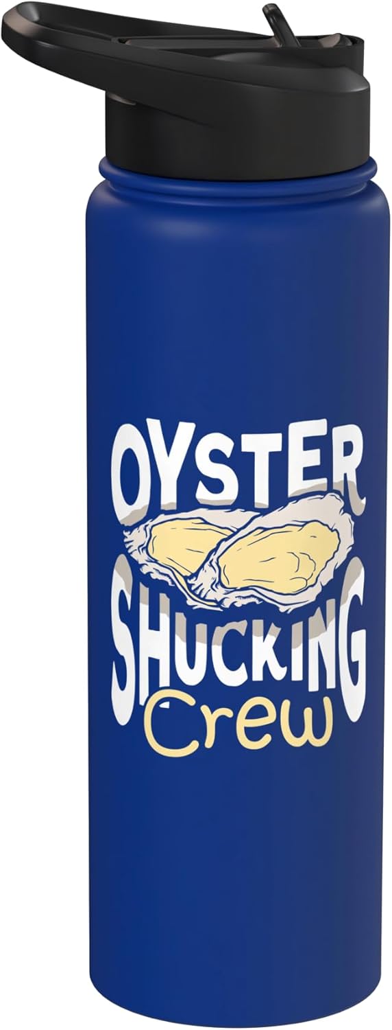 Oyster Shucking Shellfish Seafood Oysters Seafood Shuck Oyster Shucking Crew Oyster Shucker Stainless Steel Insulated Water Bottle