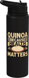 Quinoa Gifts Quinoa Because Health Matters Quinoa Stainless Steel Insulated Water Bottle