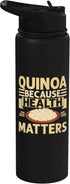 Quinoa Gifts Quinoa Because Health Matters Quinoa Stainless Steel Insulated Water Bottle