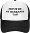 Funny Trucker Hat "Put It On My Husbands Tab," Adjustable Classic Fishing Cap for Men and Women, Black