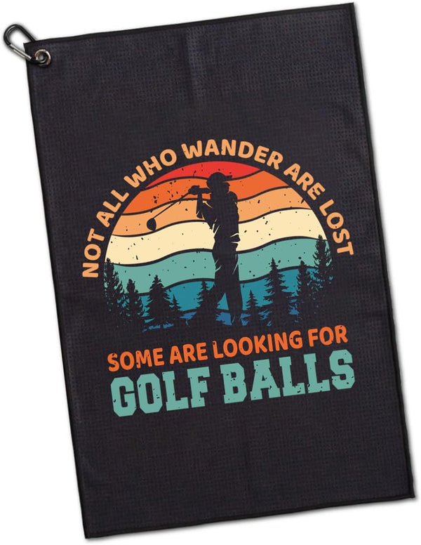 Not All Who Wander are Lost Microfiber Golf Towel - Funny Gift for Golf Lovers, Men Women, Dad Mom