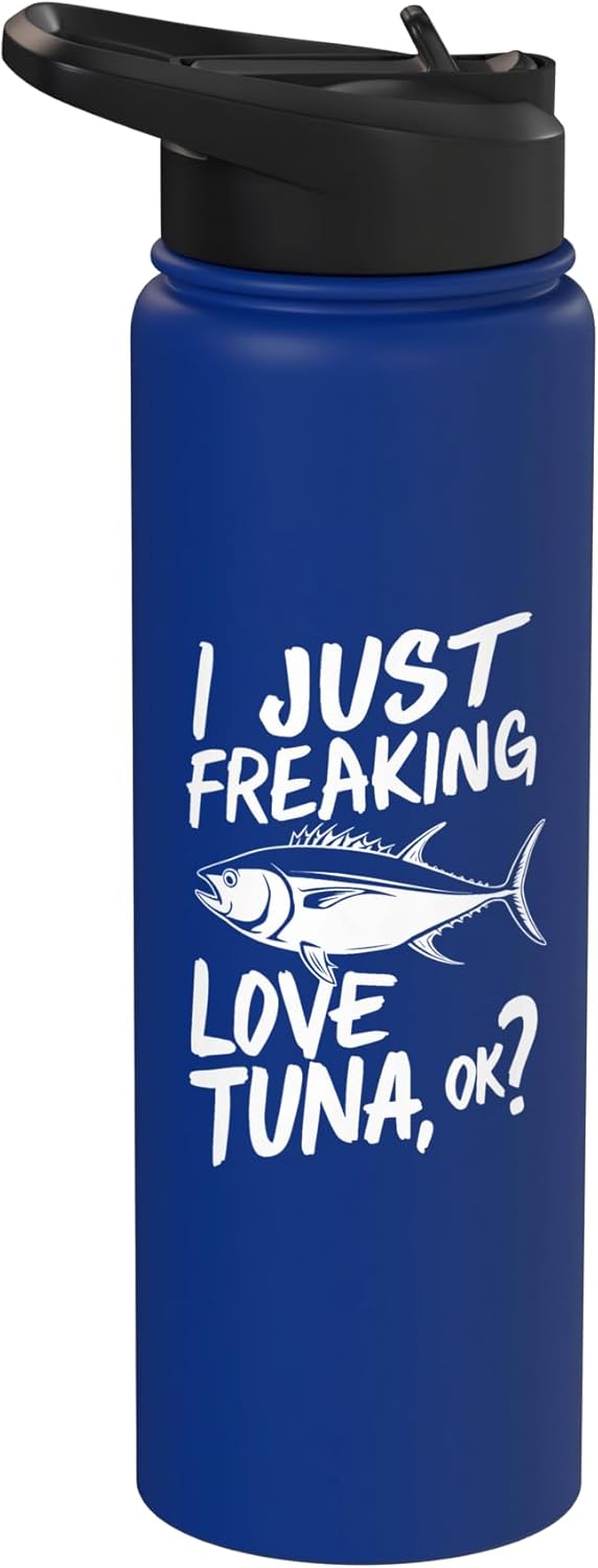 Tuna Fish Tuna Lovers I Just Freaking Love Tuna Ok Stainless Steel Insulated Water Bottle
