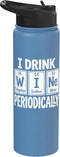 Wine Drinker Humor Tee Winery Life Wine Sommelier I Drink Wine Periodicaly Sommelier Drinking Party Winemaker Stainless Steel Insulated Water