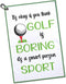 It's Okay If You Think Golf is Boring Microfiber Golf Towel, Funny Gift for Golf Lovers