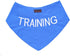 Training Blue Dog Bandana | Quality Personalised Embroidered Message Neck Scarf | Fashion Accessory Prevents Accidents