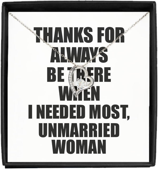 EzGift Funny Unmarried Woman Necklace Pendant Thanks For Always Be There Needed Most