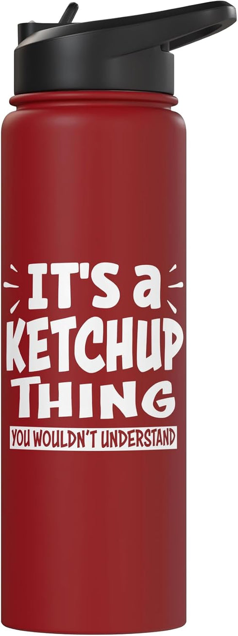 Ketchup Lover Thing You Wouldn't Understand 20 oz Insulated Stainless Steel Water Bottle for Ketchup Lovers