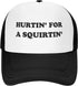Hurtin for A Squirting Hat - Funny Trucker Hats Adjustable Classic Fishing Cap for Men and Women (Black)