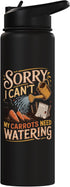 Vegetables Carrots Lover Gifts Sorry I Can't My Carrots Need Watering Gardener Stainless Steel Insulated Water Bottle
