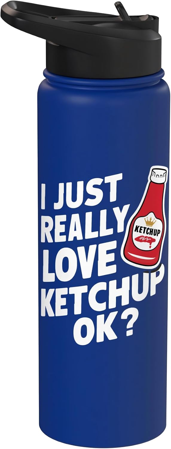 I Just Really Love Ketchup tee I Just Really Love Ketchup OK? Food Lover Heart Stainless Steel Insulated