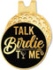 Talk Birdie to Me Black Gold Golf Ball Marker with Hat Clip, Funny Golf Accessories for Men, Women, Golf Gifts