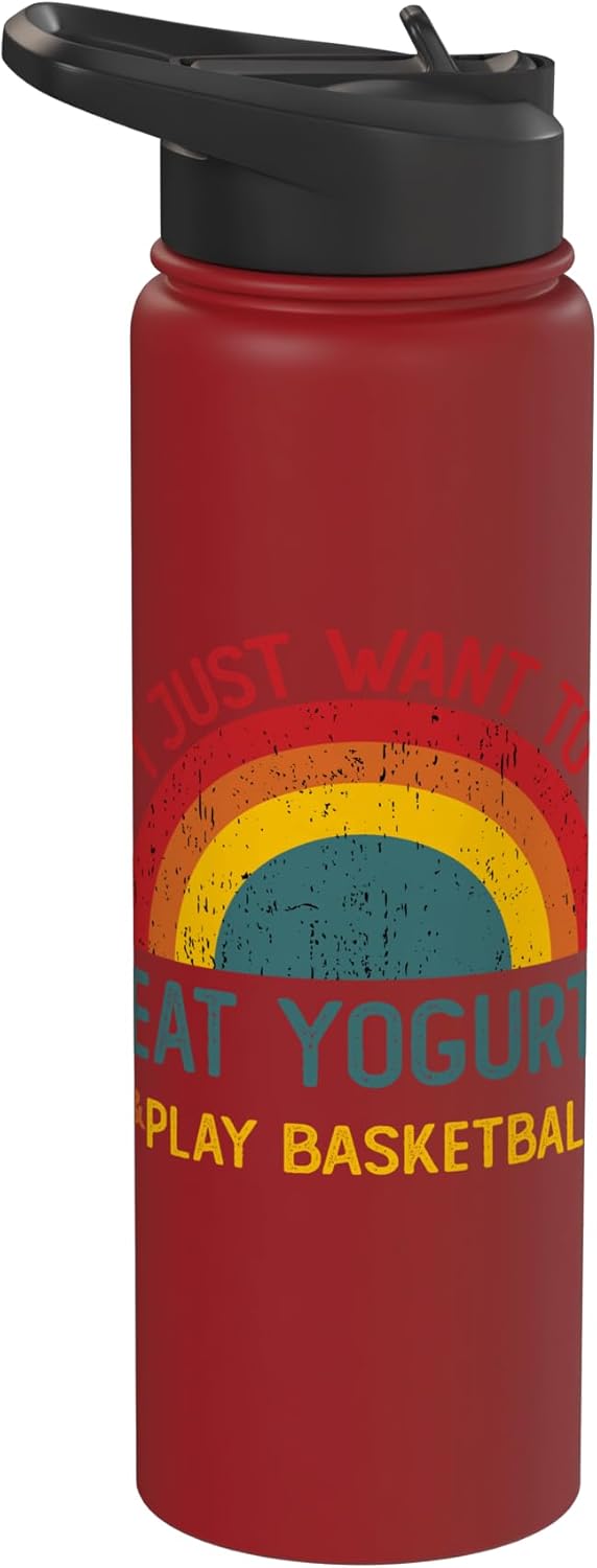 Retro Yogurt Lover Who also Play Basketball Funny I just want to eat yogurt and Play Basketball Stainless Steel