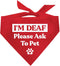 I'm Deaf Please Ask to Pet Dog Bandana (Red, OS 584)