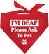 I'm Deaf Please Ask to Pet Dog Bandana (Red, OS 584)