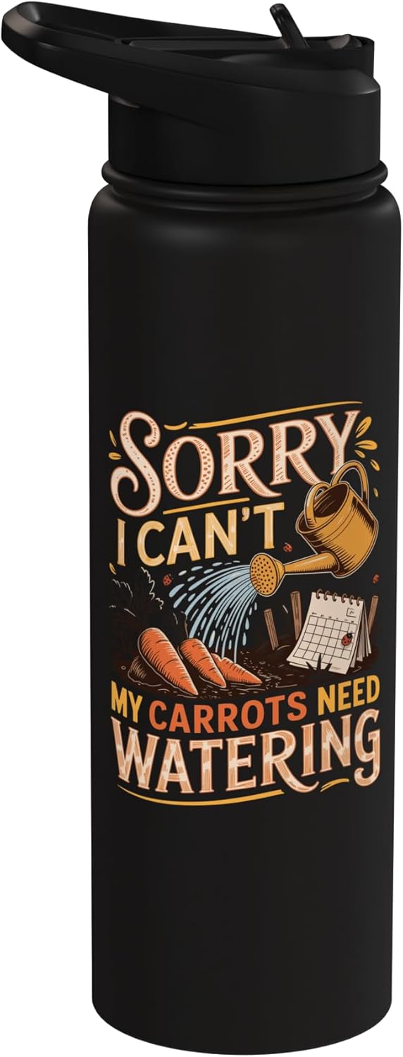 Vegetables Carrots Lover Gifts Sorry I Can't My Carrots Need Watering Gardener Stainless Steel Insulated Water