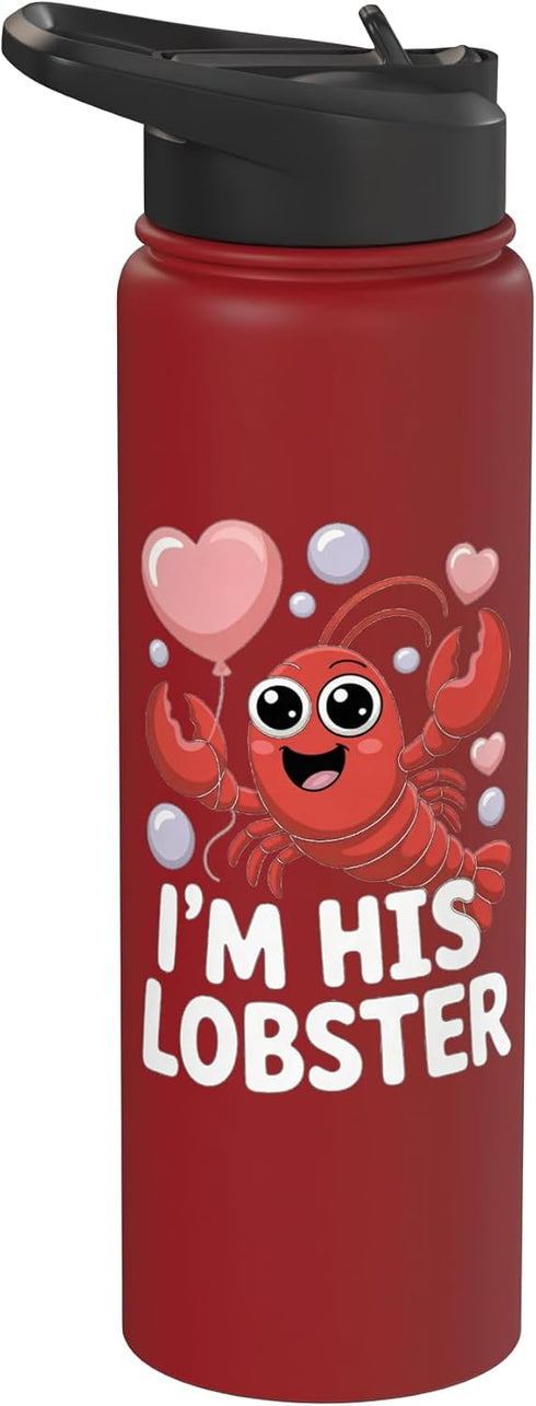 Cute Lobster Soulmate Matching Couples Art I'm His Lobster Soulmate Funny Couples Romantic Valentines Stainless Steel Insulated Water