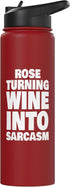 Funny Name Rose Designs Rose Turning Wine Into Sarcasm Funny Rose Name Stainless Steel Insulated Water Bottle