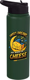 Funny Cheese Lover Sayings Sweet Dreams Are Made Of Cheese Funny Sleeping Stainless Steel Insulated Water