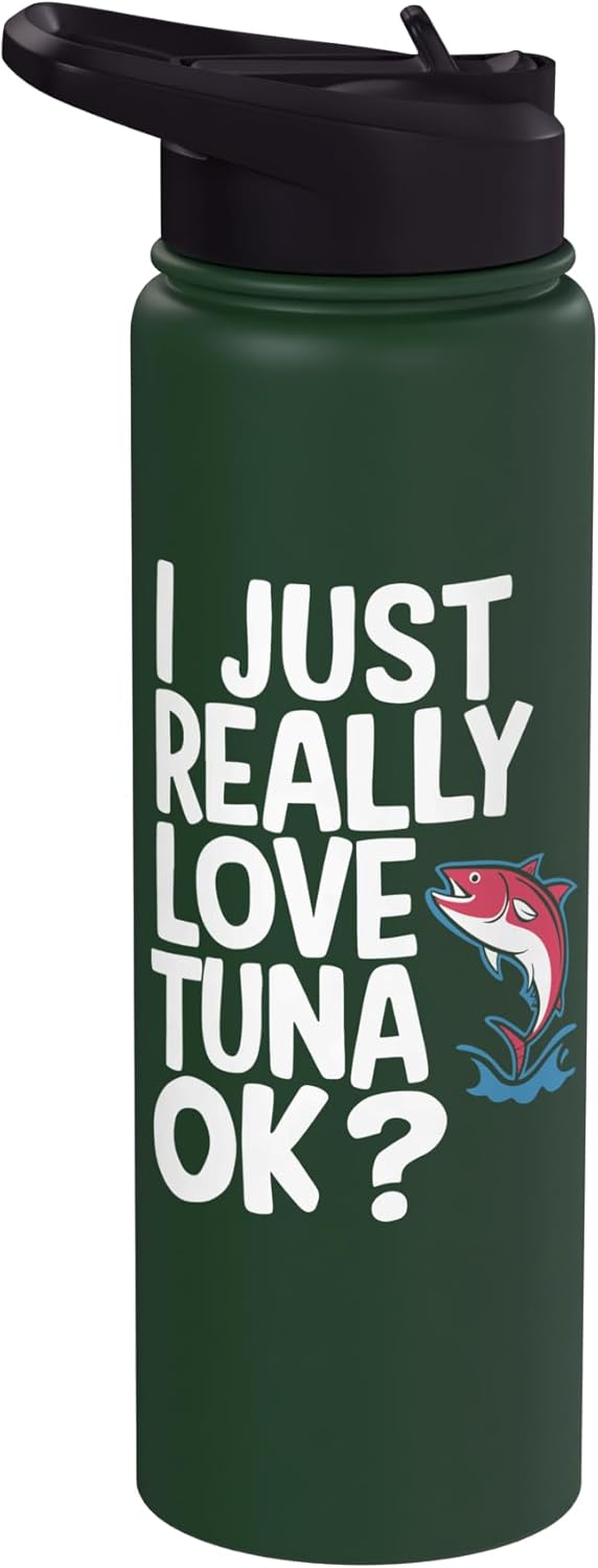 Tuna Fish Tuna Lovers I Just Really Love Tuna Ok Stainless Steel Insulated Water Bottle