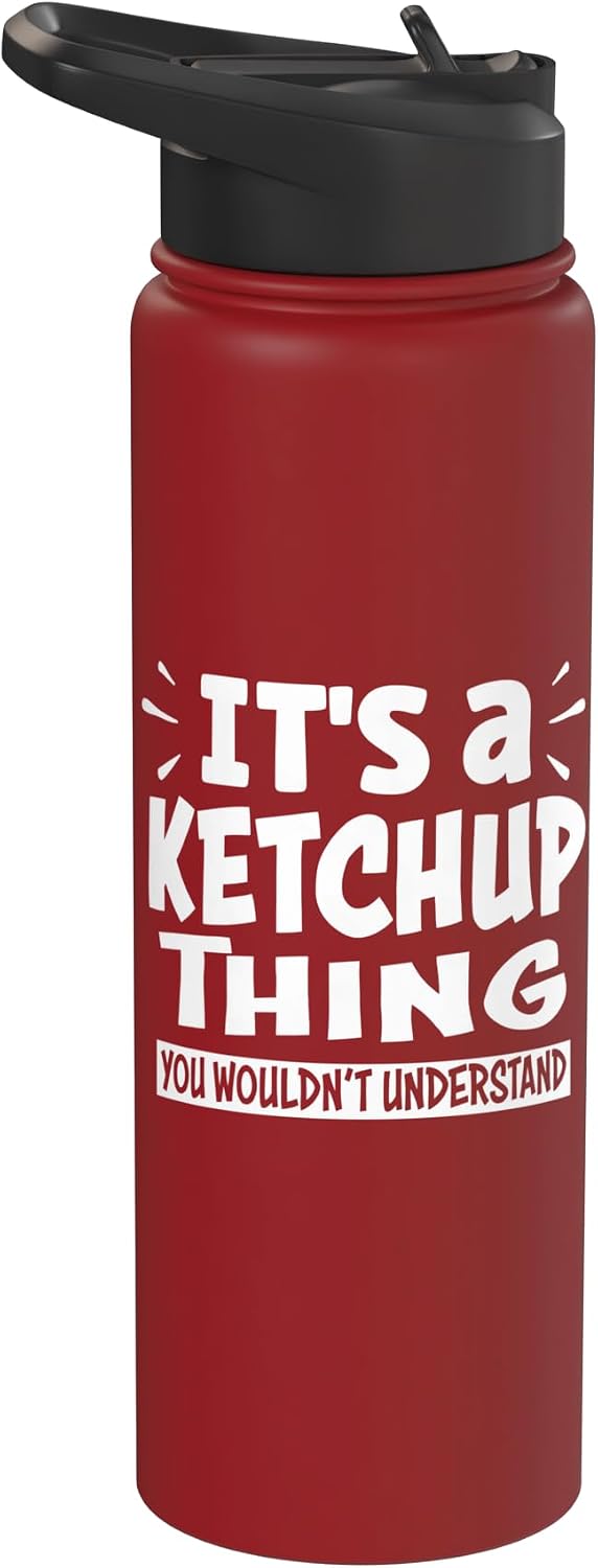 Ketchup Lover Thing You Wouldn't Understand Stainless Steel Insulated Water Bottle