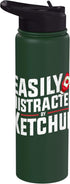 Funny Ketchup Lover tee Easily Distracted By Ketchup Funny Ketchup Lover Stainless Steel Insulated Water Bottle