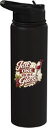 Wine Lovers Humor Co. Just One More Glass Funny Wine Lover Humor Drinking Design Stainless Steel