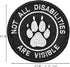 Service Dog Patch, Not All Disabilities are Visible" Phrase Dog Paw Hook Loop Embroidery Patches for Dog Harness Vest Collar by BDIHS