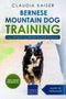 Bernese Mountain Dog Training: Effective Training for Your Bernese Mountain Puppy