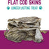 Single Ingredient Cod Fish Skins Dog Training Treats - All-Natural Savory Fish-Skin Flats for Coat and Oral Health