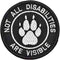 Service Dog Patch, "Not All Disabilities are Visible" Embroidery for Harness Vest