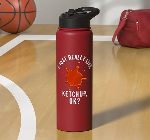 I Just Really Like Ketchup, OK? 20 oz, Ketchup Enthusiast's Stainless Steel Insulated Water Bottle - Red