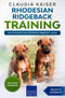 Rhodesian Ridgeback Training: Effective Training for Your Rhodesian Ridgeback Puppy