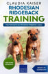 Rhodesian Ridgeback Training: Effective Training for Your Rhodesian Ridgeback Puppy