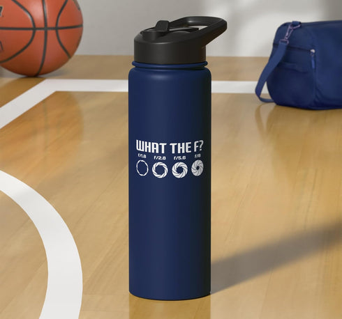 Victory Thru Vision Funny What The F? - Photography Camera Aperture F-Stop Lens Stainless Steel Insulated Water Bottle
