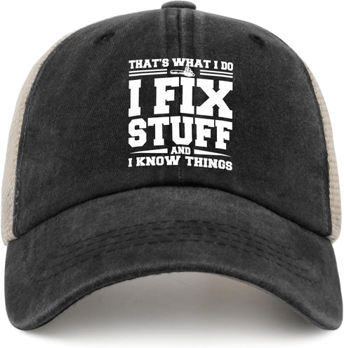 I Fix Stuff and I Know Things Hat for Men, Cool Funny Stuff Hat