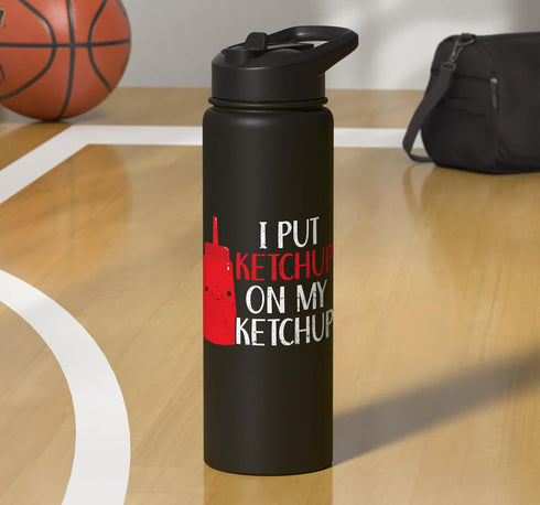 Condiment Ketchup Lover SteMi Apparel I Put Ketchup On My Ketchup Lover Condiments Stainless Steel Insulated Water